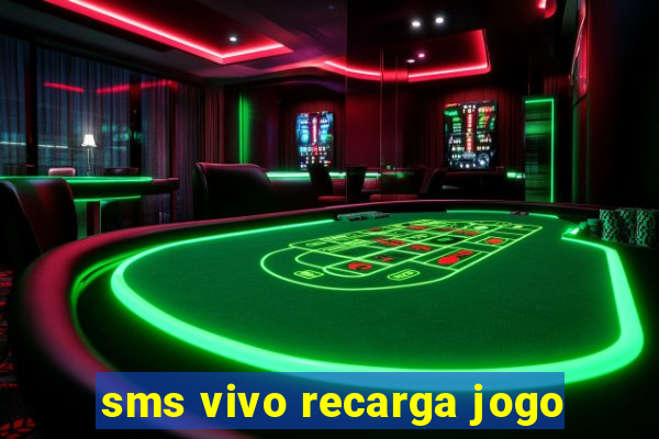 sms vivo recarga jogo